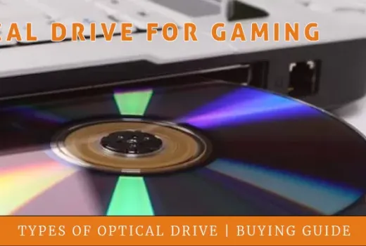 Best Optical Drive For Gaming | Types Of Optical Drive | Buying Guide